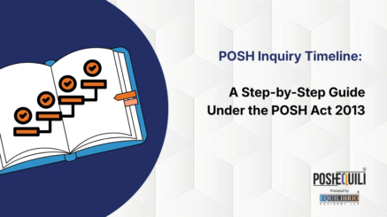 POSH Inquiry Timeline A step-by-Step Guide Under the POSH Act, 2013