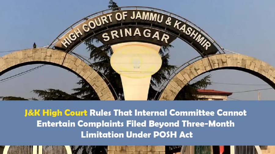 J&K High Court ruling on POSH Act complaint limitation