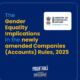 The Gender Equality Implications in the newly amended Companies (Accounts) Rules, 2025 - 6th June 2025