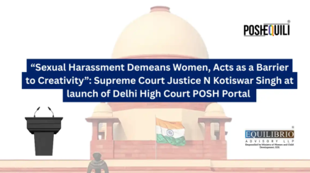 “Sexual Harassment Demeans Women, Acts as a Barrier to Creativity” Supreme Court Justice N Kotiswar Singh at launch of Delhi High Court POSH Portal (1)