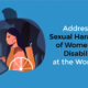 Sexual Harassment of Women with Disabilities at the Workplace - 30t July 2025