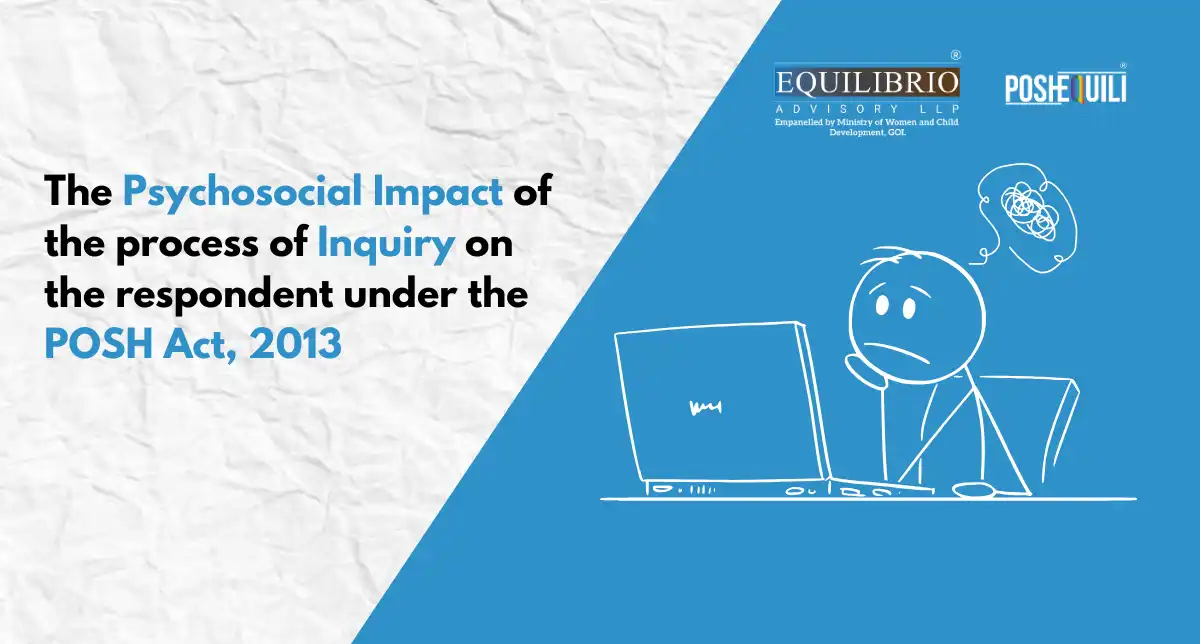 The Psychosocial Impact Of The Process Of Inquiry On The Respondent – 7th July 2025