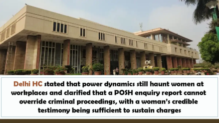 Delhi High Court ruling on sexual harassment workplace rights and POSH enquiry report credibility