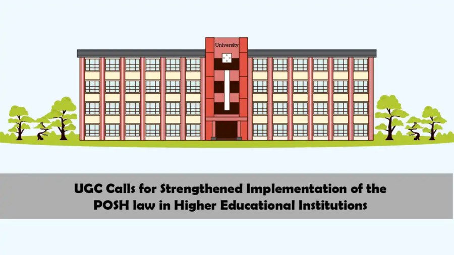 UGC Calls for Strengthened Implementation of the POSH law in Higher Educational Institutions