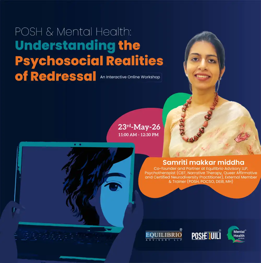 POSH & Mental Health - Understanding the Psychosocial Realities of Redressal (21st April 2026)