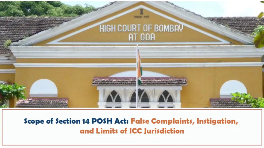 Scope of Section 14 POSH Act - False Complaints, Instigation, and Limits of ICC Jurisdiction - Bombay High Court