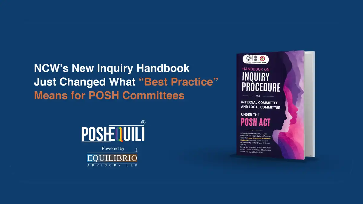 NCW’s New Inquiry Handbook Just Changed What “Best Practice” Means for POSH Committees