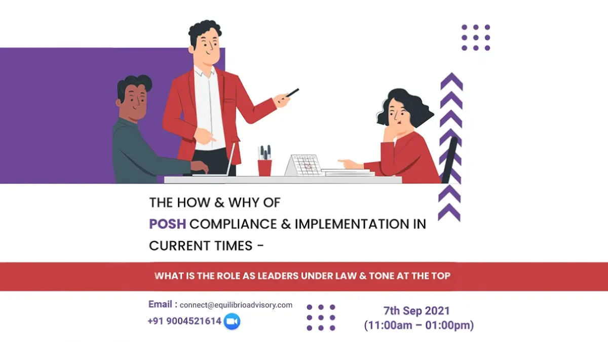 7 Sept 2021 – The How & Why of POSH Compliance & Implementation in Current Times