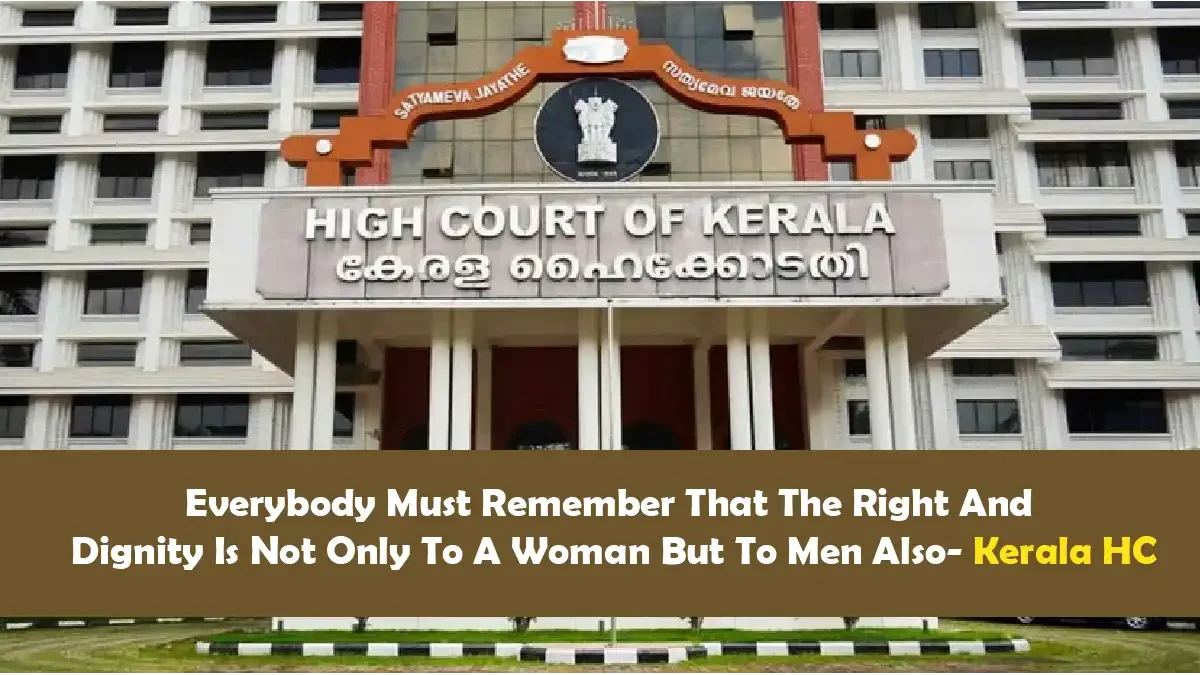 Kerala High Court ruling on dignity for men and women