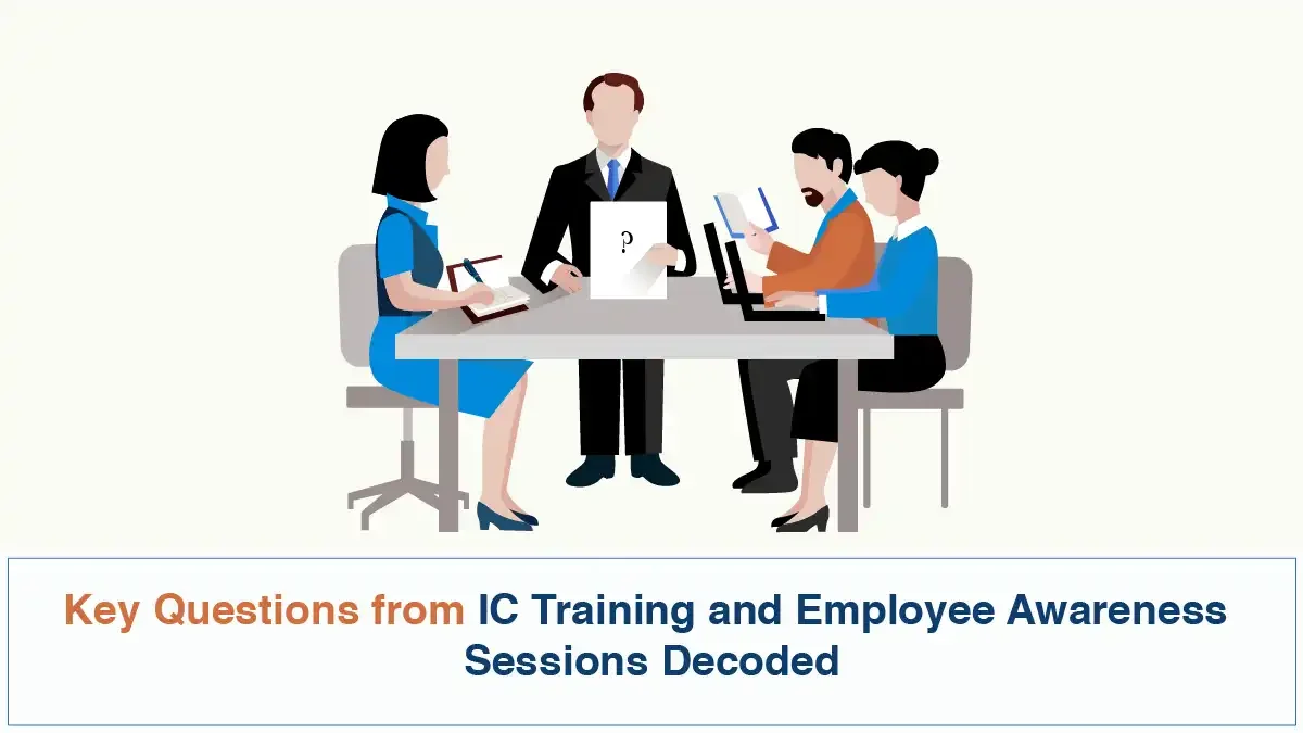Key Questions Emerging from Internal Committee and Employee Awareness Trainings (PART 1)