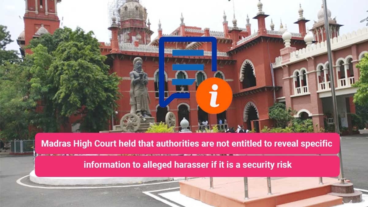 Madras High Court held that authorities are not entitled to reveal specific information