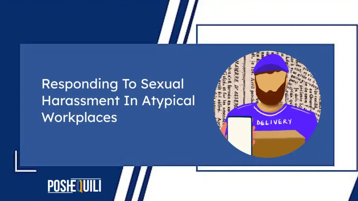 Responding To Sexual Harassment In Atypical Workplaces