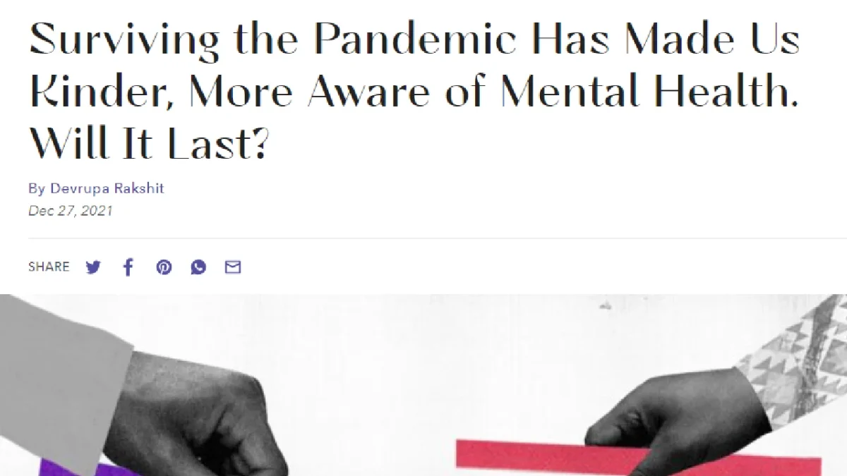 SURSurviving the Pandemic Has Made Us, Kinder, More Aware of Mental Health. Will It LastVIV~1