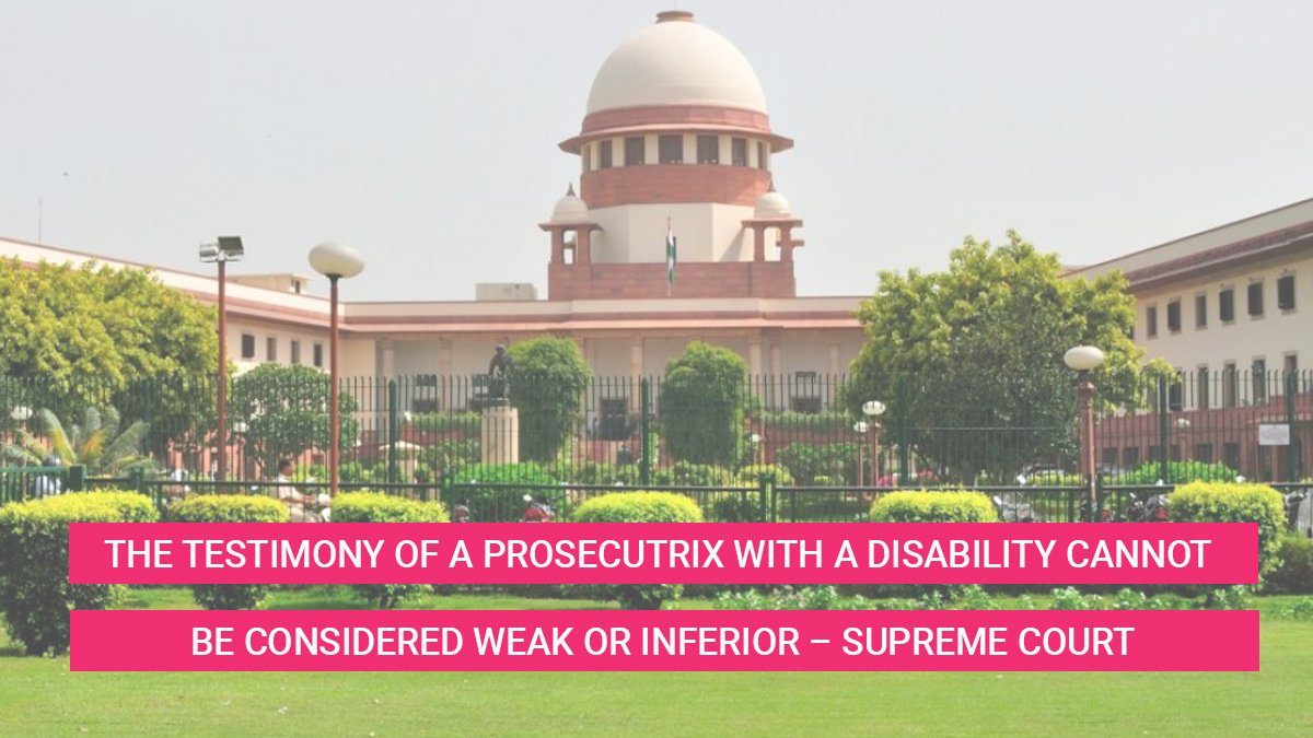 Testimony of Prosecutrix with Disability