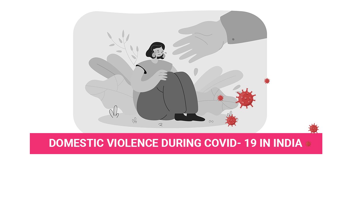 Domestic Violence During COVID- 19 In India