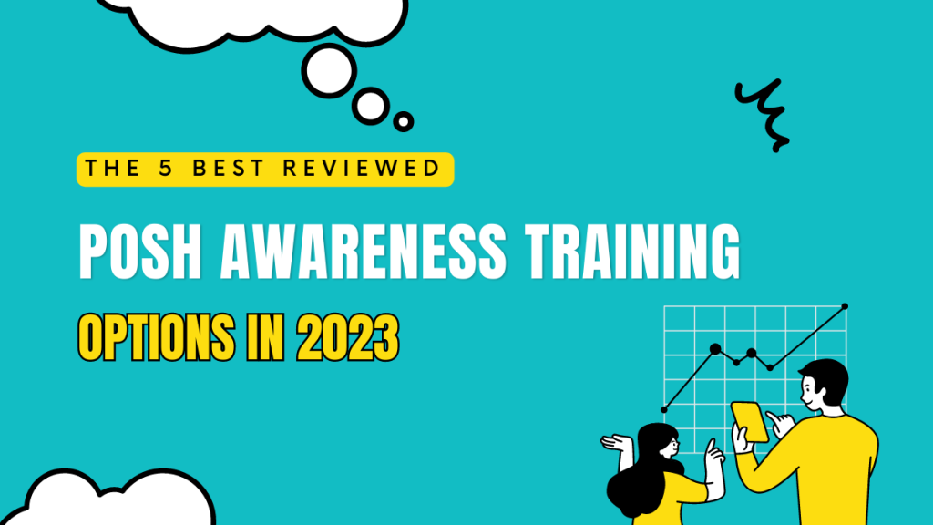 The 5 Best Reviewed POSH Awareness Training Options In 2023