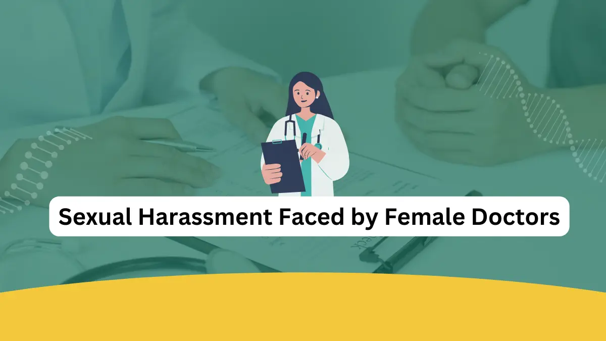 A Closer Look At The Distinctive Sexual Harassment Faced By Female Doctors 5547